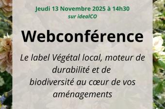 Webconférence : Le label Végétal local, moteur de durabilité et de biodiversité au cœur de vos aménagements